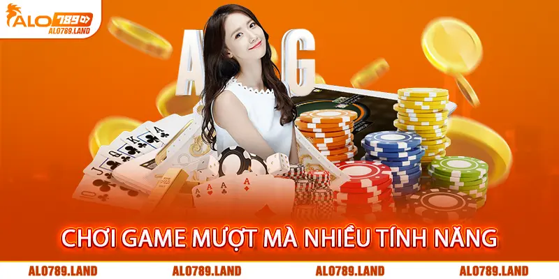 Thao tác chơi game tại casino ALO789 mượt mà, nhiều tính năng