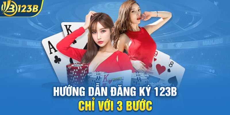 Đăng Ký 123b - Hành Trình Đầu Tiên Đến Với Trò Chơi Hấp Dẫn